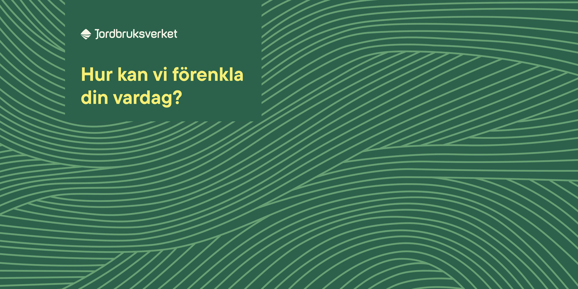 Hur kan vi förenkla din vardag?