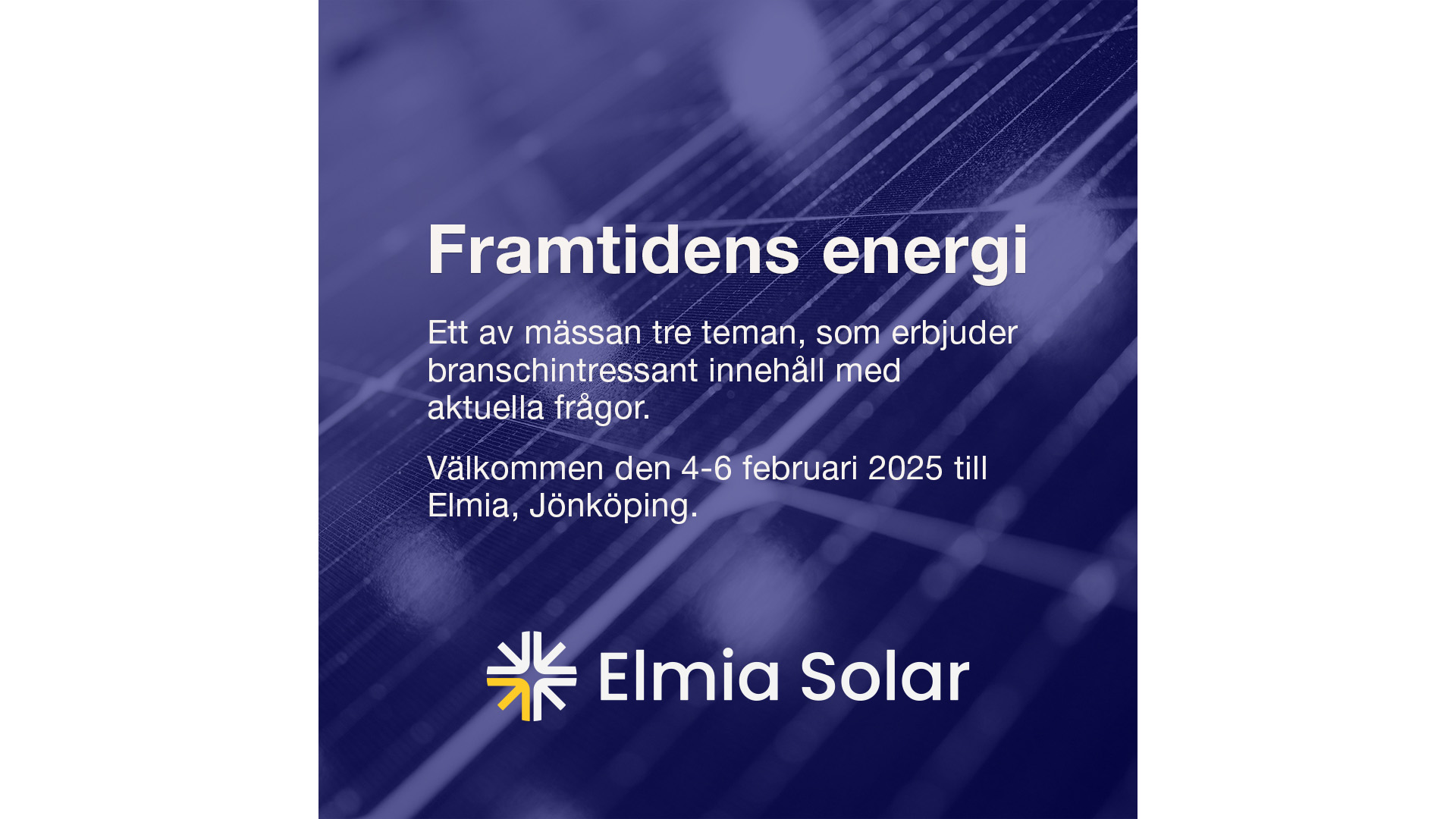 Framtidens energi - ett av tre fokusområden på Elmia Solar 2025!